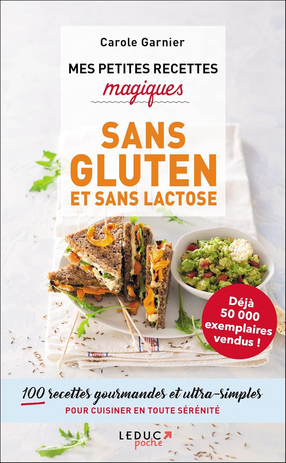 Mes petites recettes magiques sans gluten et sans lactose: 100 recettes gourmandes et ultra-simples
